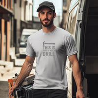 Load image into Gallery viewer, Not a Drill!
